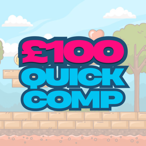 £100 Quick Comp!